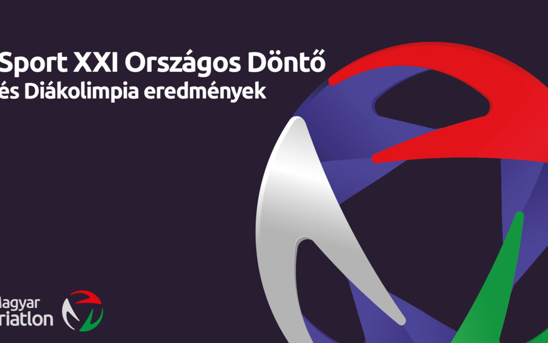 Sport XXI Országos Döntő és Diákolimpia eredmények