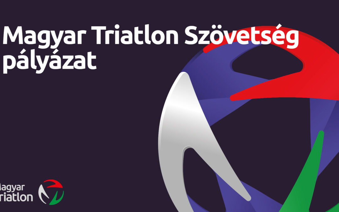 A Magyar Triatlon Szövetség pályázatot hirdet